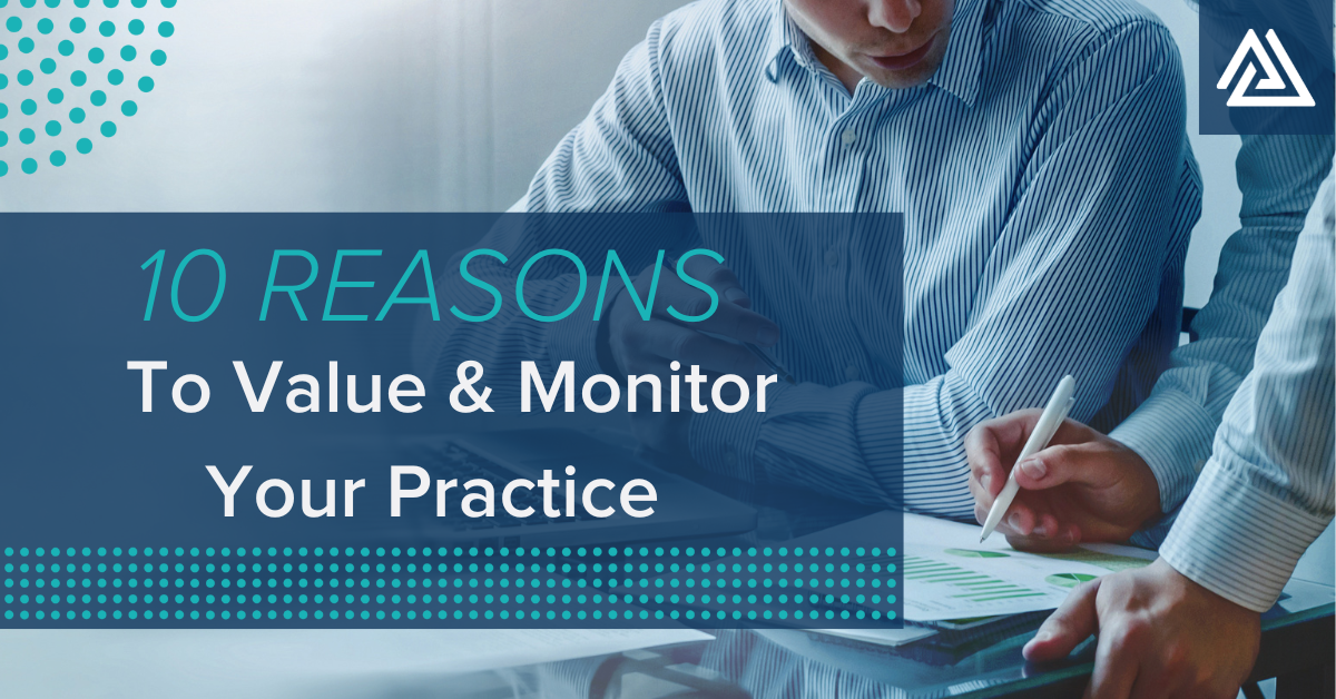 Blog  - Banner 10 Reasons to Value & Monitor Your Practice