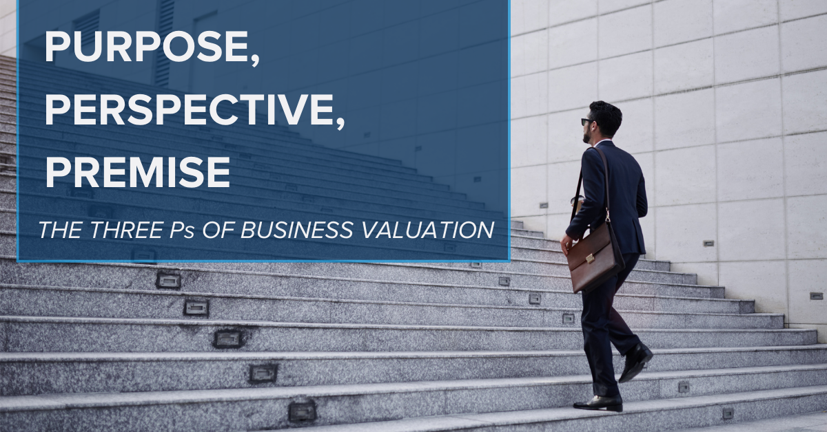 Banner Blog - Purpose, Perspective, Premise — the Three Ps of Business Valuation.