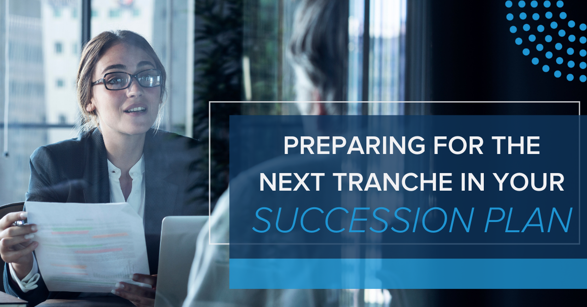 Blog Banner Refresh - Preparing for the Next Tranche in Your Succession Plan