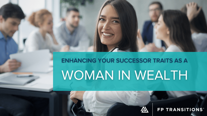 Enhancing Your Successor Traits as a Woman in Wealth