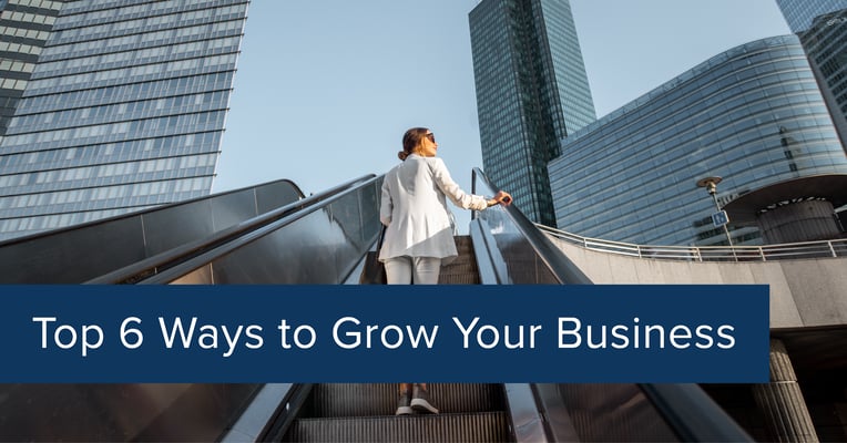 Top 6 Ways to Grow Your Business