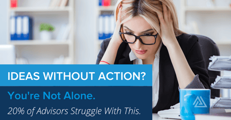 Ideas Without Action? You’re Not Alone.
