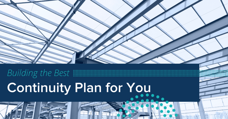 How To Build the Best Continuity Plan for You