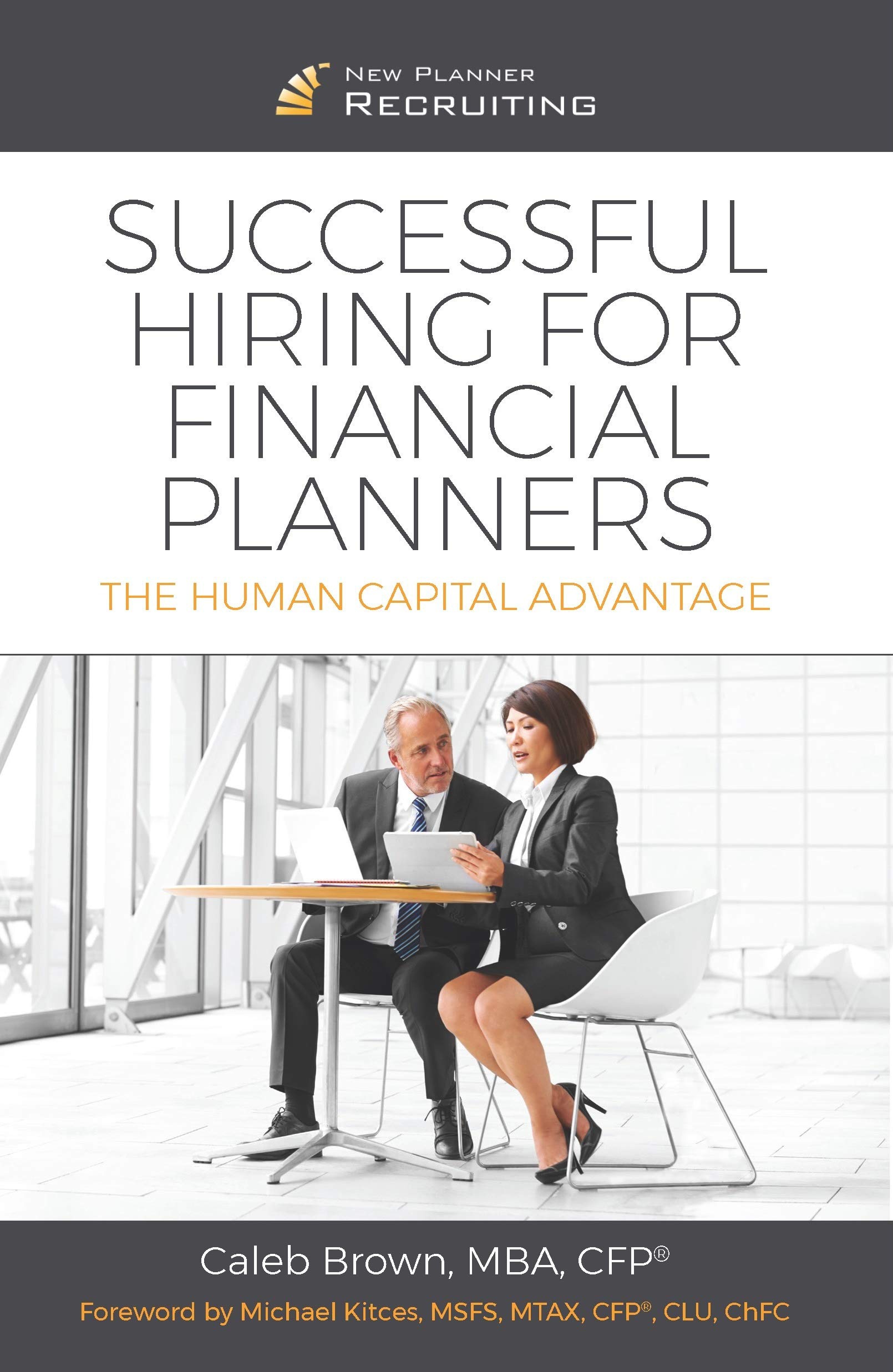 Book Review: Successful Hiring for Financial Planners by Caleb Brown CFP Thumbnail